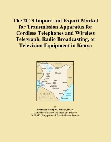 The 2013 Import and Export Market for Transmission Apparatus for Cordless Telephones and Wireless Telegraph, Radio Broadcasting, or Television Equipment in Kenya