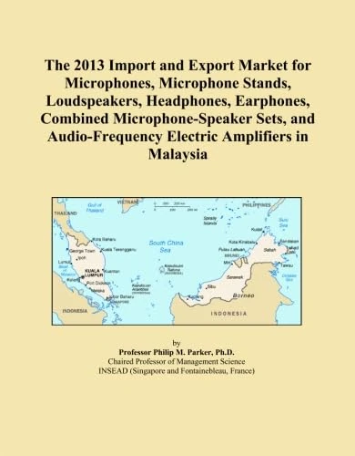 The 2013 Import and Export Market for Microphones, Microphone Stands, Loudspeakers, Headphones, Earphones, Combined Microphone-Speaker Sets, and Audio-Frequency Electric Amplifiers in Malaysia