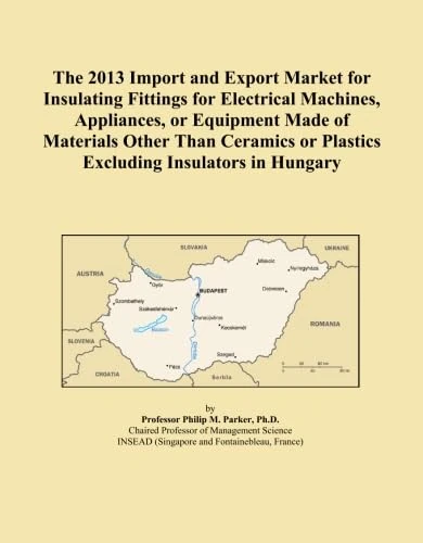 The 2013 Import and Export Market for Insulating Fittings for Electrical Machines, Appliances, or Equipment Made of Materials Other Than Ceramics or Plastics Excluding Insulators in Hungary