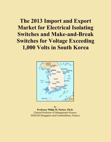 The 2013 Import and Export Market for Electrical Isolating Switches and Make-and-Break Switches for Voltage Exceeding 1,000 Volts in South Korea