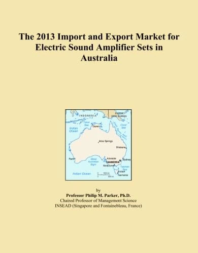 The 2013 Import and Export Market for Electric Sound Amplifier Sets in Australia