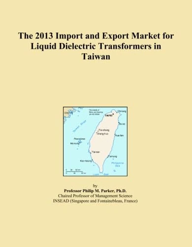 The 2013 Import and Export Market for Liquid Dielectric Transformers in Taiwan