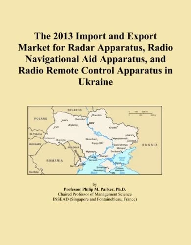 The 2013 Import and Export Market for Radar Apparatus, Radio Navigational Aid Apparatus, and Radio Remote Control Apparatus in Ukraine