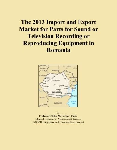 The 2013 Import and Export Market for Parts for Sound or Television Recording or Reproducing Equipment in Romania