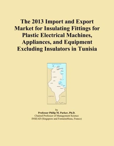 The 2013 Import and Export Market for Insulating Fittings for Plastic Electrical Machines, Appliances, and Equipment Excluding Insulators in Tunisia