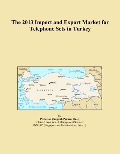 The 2013 Import and Export Market for Telephone Sets in Turkey