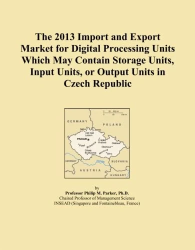The 2013 Import and Export Market for Digital Processing Units Which May Contain Storage Units, Input Units, or Output Units in Czech Republic