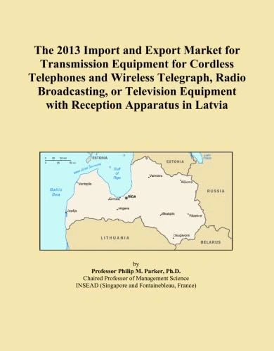 The 2013 Import and Export Market for Transmission Equipment for Cordless Telephones and Wireless Telegraph, Radio Broadcasting, or Television Equipment with Reception Apparatus in Latvia