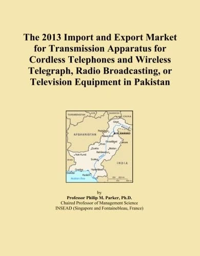 The 2013 Import and Export Market for Transmission Apparatus for Cordless Telephones and Wireless Telegraph, Radio Broadcasting, or Television Equipment in Pakistan