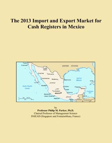 The 2013 Import and Export Market for Cash Registers in Mexico