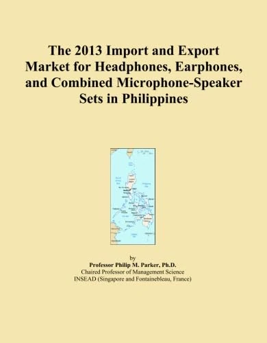 The 2013 Import and Export Market for Headphones, Earphones, and Combined Microphone-Speaker Sets in Philippines