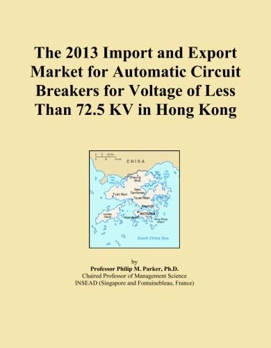 The 2013 Import and Export Market for Automatic Circuit Breakers for Voltage of Less Than 72.5 KV in Hong Kong