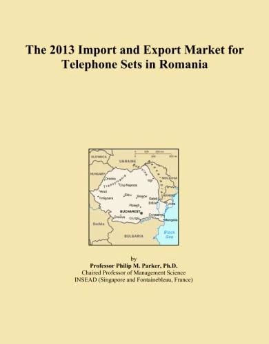 The 2013 Import and Export Market for Telephone Sets in Romania