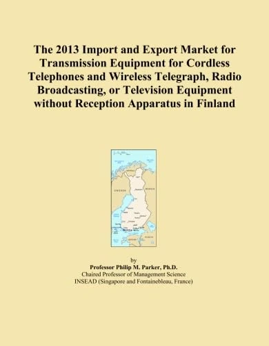 The 2013 Import and Export Market for Transmission Equipment for Cordless Telephones and Wireless Telegraph, Radio Broadcasting, or Television Equipment without Reception Apparatus in Finland
