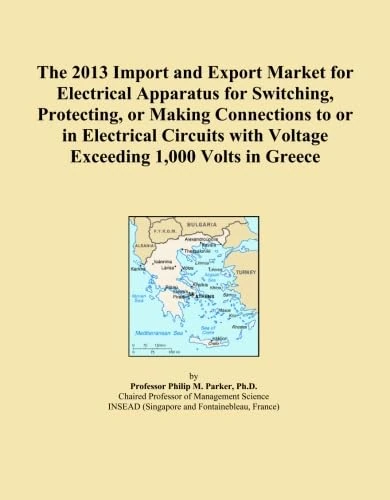 The 2013 Import and Export Market for Electrical Apparatus for Switching, Protecting, or Making Connections to or in Electrical Circuits with Voltage Exceeding 1,000 Volts in Greece
