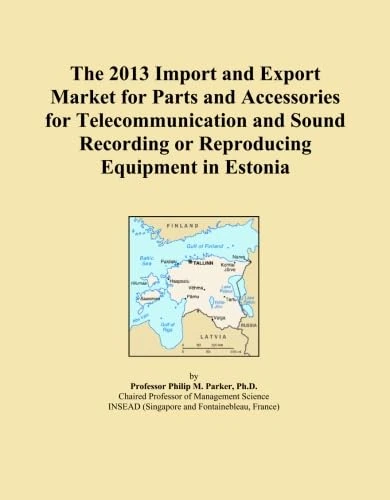 The 2013 Import and Export Market for Parts and Accessories for Telecommunication and Sound Recording or Reproducing Equipment in Estonia