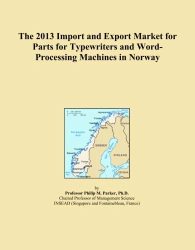 The 2013 Import and Export Market for Parts for Typewriters and Word-Processing Machines in Norway