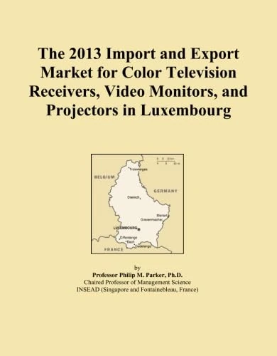 The 2013 Import and Export Market for Color Television Receivers, Video Monitors, and Projectors in Luxembourg