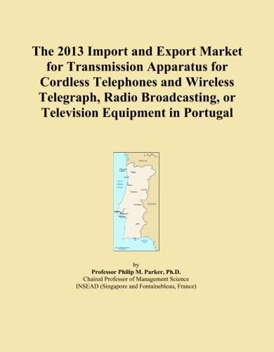 The 2013 Import and Export Market for Transmission Apparatus for Cordless Telephones and Wireless Telegraph, Radio Broadcasting, or Television Equipment in Portugal