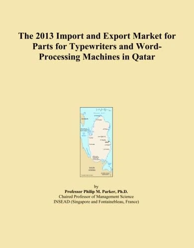 The 2013 Import and Export Market for Parts for Typewriters and Word-Processing Machines in Qatar