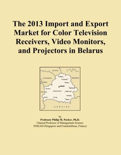 2013 Belarus Import Export Market for TV Receivers & Projectors
