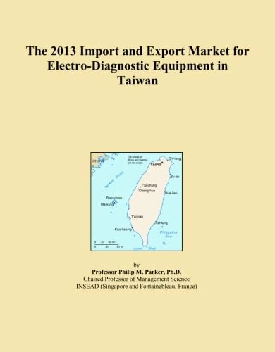 The 2013 Import and Export Market for Electro-Diagnostic Equipment in Taiwan