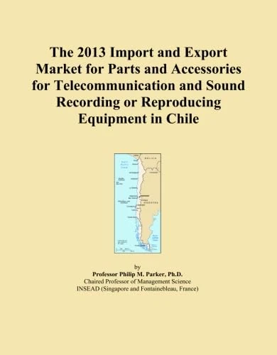 2013 Chile Telecom & Audio Equipment Parts Import-Export Market Report