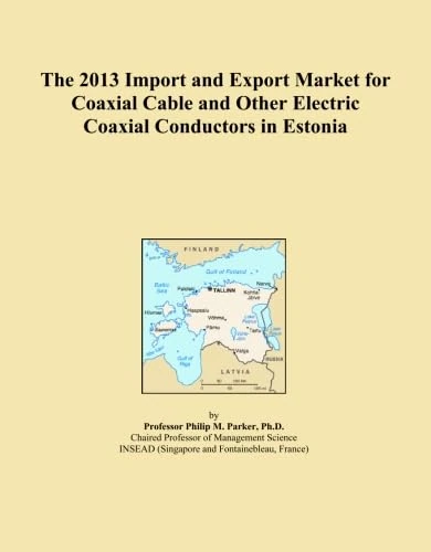 The 2013 Import and Export Market for Coaxial Cable and Other Electric Coaxial Conductors in Estonia