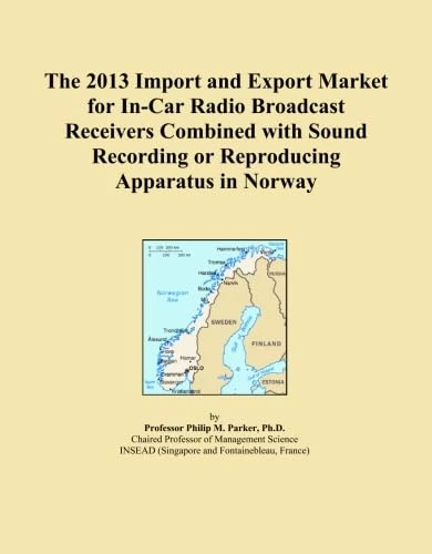 The 2013 Import and Export Market for In-Car Radio Broadcast Receivers Combined with Sound Recording or Reproducing Apparatus in Norway