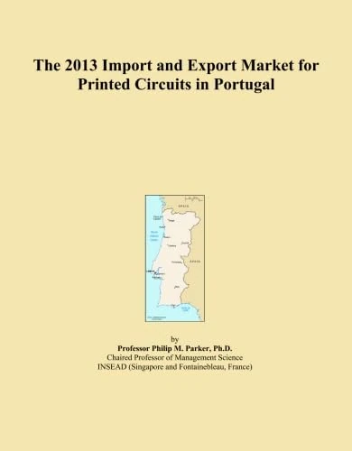 The 2013 Import and Export Market for Printed Circuits in Portugal