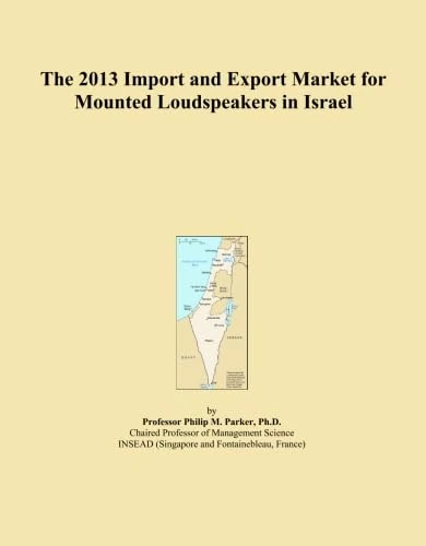 The 2013 Import and Export Market for Mounted Loudspeakers in Israel
