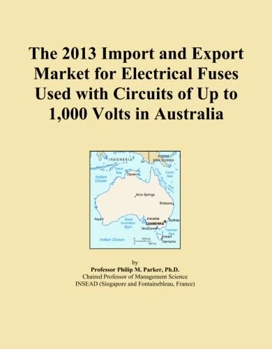 The 2013 Import and Export Market for Electrical Fuses Used with Circuits of Up to 1,000 Volts in Australia
