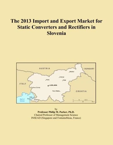 The 2013 Import and Export Market for Static Converters and Rectifiers in Slovenia
