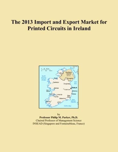 The 2013 Import and Export Market for Printed Circuits in Ireland