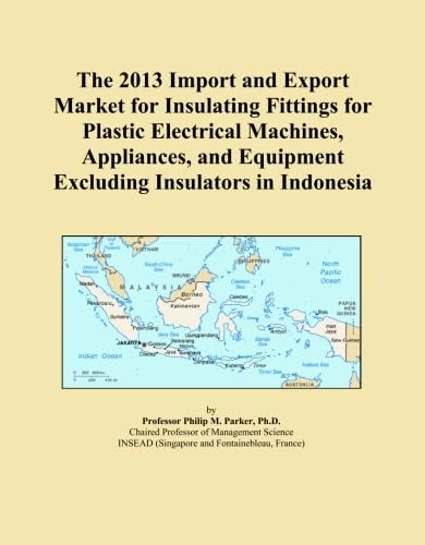 The 2013 Import and Export Market for Insulating Fittings for Plastic Electrical Machines, Appliances, and Equipment Excluding Insulators in Indonesia