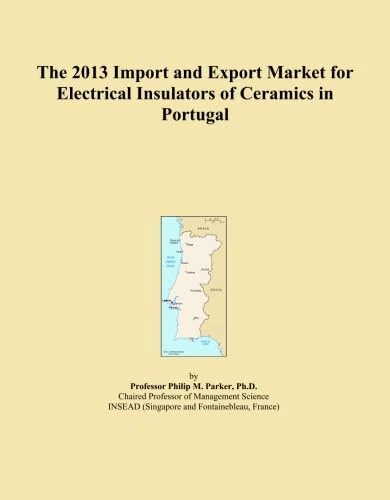 The 2013 Import and Export Market for Electrical Insulators of Ceramics in Portugal