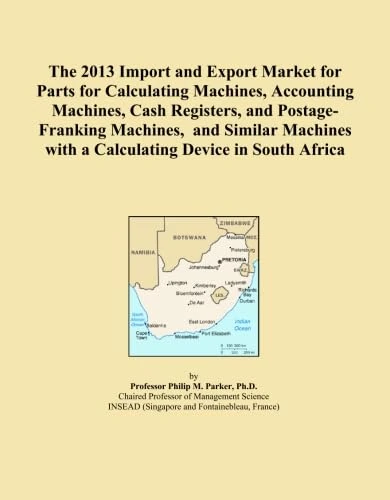 The 2013 Import and Export Market for Parts for Calculating Machines, Accounting Machines, Cash Registers, and Postage-Franking Machines, and Similar Machines with a Calculating Device in South Africa