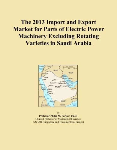 The 2013 Import and Export Market for Parts of Electric Power Machinery Excluding Rotating Varieties in Saudi Arabia