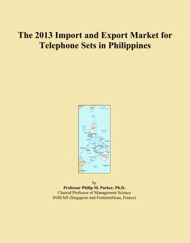 The 2013 Import and Export Market for Telephone Sets in Philippines