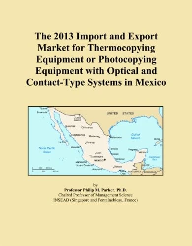 The 2013 Import and Export Market for Thermocopying Equipment or Photocopying Equipment with Optical and Contact-Type Systems in Mexico