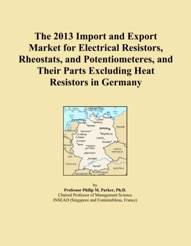 The 2013 Import and Export Market for Electrical Resistors, Rheostats, and Potentiometeres, and Their Parts Excluding Heat Resistors in Germany