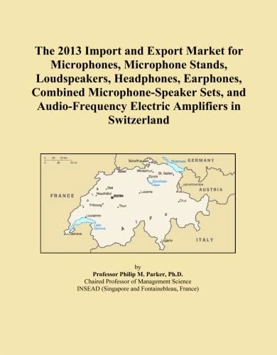 The 2013 Import and Export Market for Microphones, Microphone Stands, Loudspeakers, Headphones, Earphones, Combined Microphone-Speaker Sets, and Audio-Frequency Electric Amplifiers in Switzerland