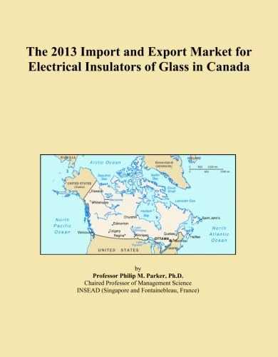 The 2013 Import and Export Market for Electrical Insulators of Glass in Canada