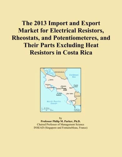 The 2013 Import and Export Market for Electrical Resistors, Rheostats, and Potentiometeres, and Their Parts Excluding Heat Resistors in Costa Rica