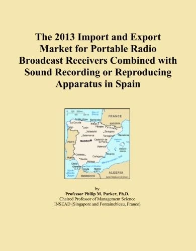 The 2013 Import and Export Market for Portable Radio Broadcast Receivers Combined with Sound Recording or Reproducing Apparatus in Spain