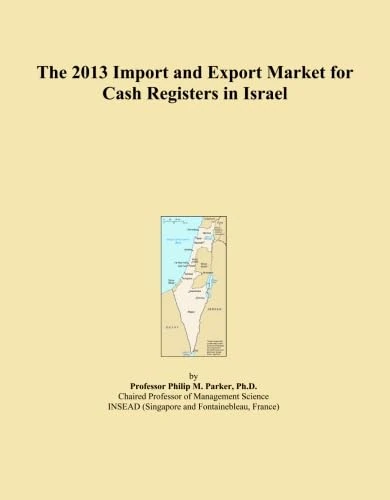 The 2013 Import and Export Market for Cash Registers in Israel
