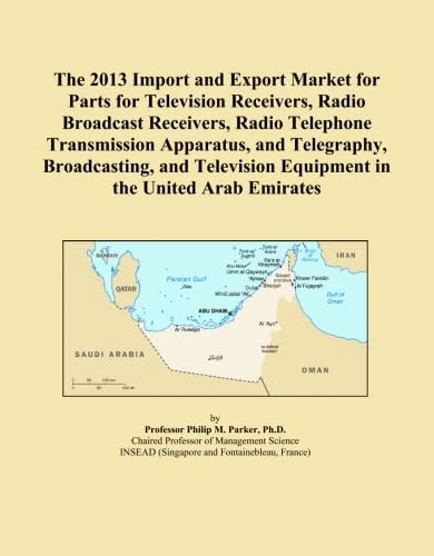 The 2013 Import and Export Market for Parts for Television Receivers, Radio Broadcast Receivers, Radio Telephone Transmission Apparatus, and ... Equipment in the United Arab Emirates