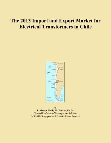 The 2013 Import and Export Market for Electrical Transformers in Chile