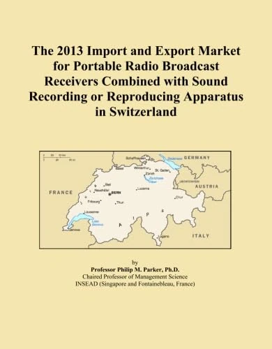 The 2013 Import and Export Market for Portable Radio Broadcast Receivers Combined with Sound Recording or Reproducing Apparatus in Switzerland