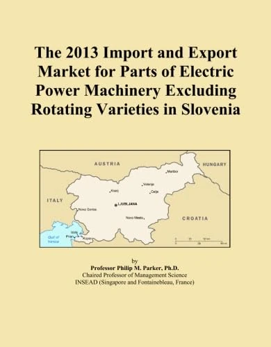 The 2013 Import and Export Market for Parts of Electric Power Machinery Excluding Rotating Varieties in Slovenia